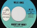 NORTHERN SOUL/WILLIE JONES/WHERE'S MY MONEY/