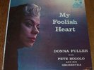 Donna Fuller My Foolish Heart w/Pete Rugolo mono LP EX