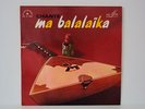 LE CHANT DU MONDE CHANTE MA BALALAIKA 12
