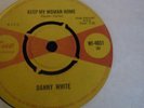 DANNY WHITE Keep My Woman Home 45 Sue MOD R&B MINT