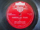 The Moroccos Pardon My Tears United 78rpm