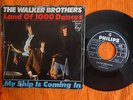 Walker Brothers-Land of 1000 dances/My ship is coming i