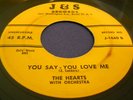 Female Vocal Group 45 The Hearts on J&S You Say Love Me