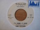 NORTHERN SOUL 45 - SAM FLETCHER - I'D THINK IT OVER - T