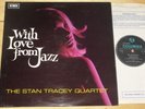 THE STAN TRACEY QUARTET WITH LOVE FROM JAZZ LP UK COLUMBIA 1968 BOBBY WELLINS