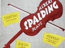 ALBERT SPALDING  - KOOIKER / TARTINI - BACH - CORELLI  