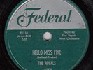 ROYALS - Federal 12150 - Hello Miss Fine / I Feel That-A-Way - 1953 DOO-WOP 78