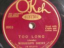 Mississippi Sheiks-Too Long/When You're Sick With the B