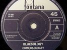 Bluesology 45 Come Back Baby / Times' Getting Tougher 7