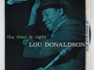 LOU DONALDSON Time Is Right BLUE NOTE LP W. 63rd mono