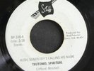 45 TRUTONES SPIRITUAL on STAFF Hush Somebodys Calling H