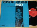 WHISTLING ALEXANDER ALEX MOORE   RARE PIANO BOOGIE BLUES UK 77 RECORDS LP 1960