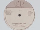 FISHBURN & FRANCIS (Give Me Some) Love AIP disco 12