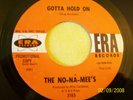 1966 GARAGE PUNK--NO-NA-MEE'S--GOTTA HOLD ON / JUST WANNA BE MYSELF--ERA 3165