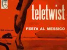 PIERO UMILIANI. TELETWIST - FESTA AL MESSICO 45 giri 1963