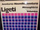LIGETI - AVENTURES - NOUVELLES AVENTURES - ATMOSPHERES - VOLUMINA - WERGO 60022