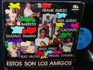 CACHAITO LOPEZ Estos Son Los Amigos CUBA LP DESCARGA HEAR