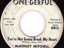 McKINLEY MITCHELL Not Gonna Break R&B NORTHERN SOUL 45 on ONE-DERFUL 4812