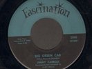 ROCKABILLY 45 Jimmy Carroll BIG GREEN CAR on Fascination