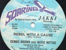 Dennis Brown & Jackie Mittoo - Rebel With A Cause  - Original Near Mint  12 Inch