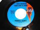 DARRELL BANKS JUST BECAUSE YOUR LOVE IS GONE / I'M THE ONE WHO LOVES YOU   VOLT