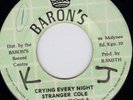 STRANGER COLE - CRYING EVERY NIGHT b/w Herman Marquis Tom's Version BARON'S ??