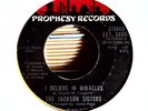 THE JACKSON SISTERS I Believe In Miracles 45  FUNK SOUL ?? prophesy