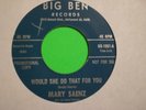 MARY SAENZ : Would She Do That For You (Big Ben 1001) Northern Soul 45 LISTEN