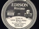 Edison Diamond Disc #51591 - Look Who's Here - Golden Gate Orch New/old stock