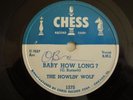BLUES- HOWLIN' WOLF- CHESS 78 RPM RECORDS- BABY HOW LONG/ EVIL IS GOIN' ON- HEAR