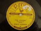 R&B/ JUMP BLUES- ROSCOE GORDON- SUN 78 RPM- THE CHICKEN/ LOVE FOR YOU BABY- HEAR