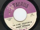 NORTHERN ORIGINAL   R&B JAMES SPENCER  IN -LAW  TROUBLE   TAURUS  USA