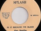 KEN BOOTHE / IS IT BECAUSE I'M BLACK / LISTEN