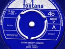 BETTY EVERETT- GETTING MIGHTY CROWDED,  UK FONTANA 520