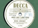 BING CROSBY signed DECCA special white label WHY DO I LOVE YOU single sided EE+