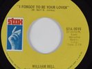 Deep Soul 45 WILLIAM BELL I Forgot To Be Your Lover STAX HEAR