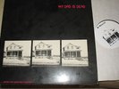 MY DAD IS DEAD and he's not gonna take it anymore 1st LP 1986