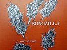 BONGZILLA - MIXED BAG 7