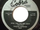 R&B BLUES 45-HAROLD BURRAGE-SATISFIED /STOP FOR THE RED