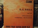 E.C. Ball & Friendly Gospel Singers, Songs That Never Grow Old, COUNTY orig, NM