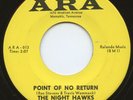 HEAR - Rare Garage 45 - The Night Hawks - Point Of No Return - Ara # 220 - M-