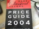 The Rare Classical Record Price Guide: 2004 by Sylverwood Publishing...
