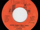 CURTIS How Can I Tell Her RARE MODERN SOUL 45 * Listen Charm City 1932 # Issue 