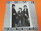 The DOGS Go Where You Want To Go Rare Melody massacre 12