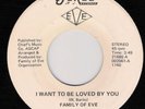 NORTHERN SOUL/FAMILY OF EVE/I WANT TO BE LOVED BY YOU
