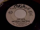 LARRY WILLIAMS & JOHNNY WATSON Too Late OKEH PROMO