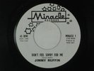 JIMMY RUFFIN northern soul 45 DONT FEEL SORRY FOR ME  MIRACLE VG+