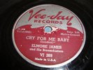 BLUES- ELMORE JAMES- VEE-JAY 78 RPM- CRY FOR MY BABY / TAKE ME WHERE YOU GO-HEAR