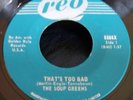 THE SOUP GREENS “That's Too Bad/Like A Rolling Stone” Garage Punk Mod Canada REO