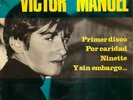 VICTOR MANUEL - EP - PRIMER DISCO - POR CARIDAD- NINETTE- Y SIN EMBARGO...1966